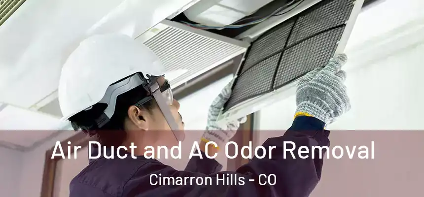  Air Duct and AC Odor Removal Cimarron Hills - CO