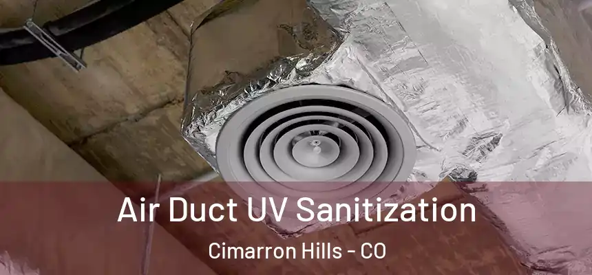  Air Duct UV Sanitization Cimarron Hills - CO