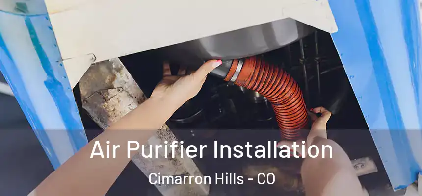  Air Purifier Installation Cimarron Hills - CO