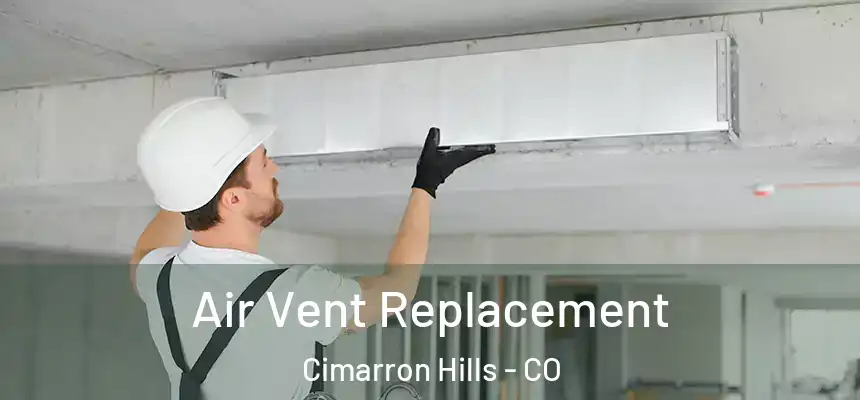 Air Vent Replacement Cimarron Hills - CO