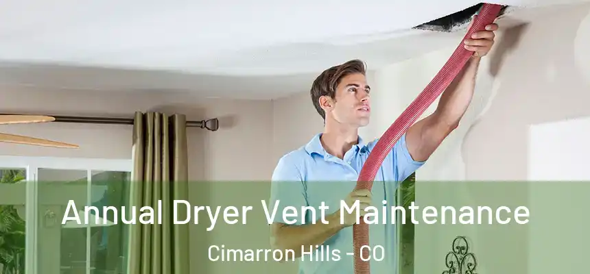  Annual Dryer Vent Maintenance Cimarron Hills - CO