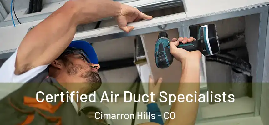 Certified Air Duct Specialists Cimarron Hills - CO