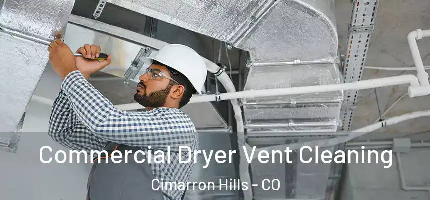 Commercial Dryer Vent Cleaning Cimarron Hills - CO