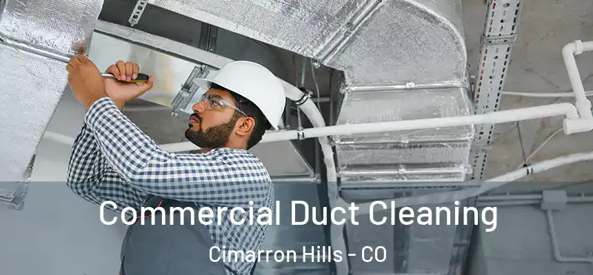  Commercial Duct Cleaning Cimarron Hills - CO