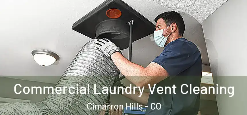  Commercial Laundry Vent Cleaning Cimarron Hills - CO