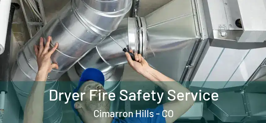  Dryer Fire Safety Service Cimarron Hills - CO