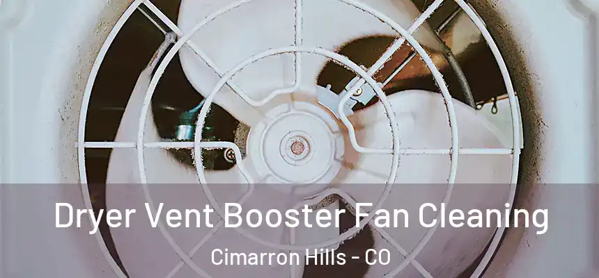  Dryer Vent Booster Fan Cleaning Cimarron Hills - CO