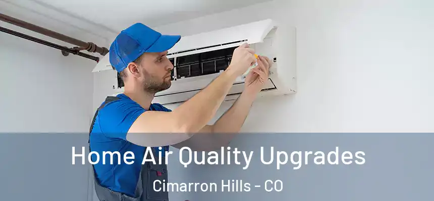  Home Air Quality Upgrades Cimarron Hills - CO