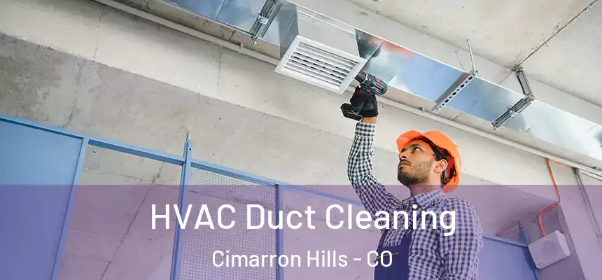  HVAC Duct Cleaning Cimarron Hills - CO