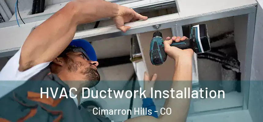 HVAC Ductwork Installation Cimarron Hills - CO