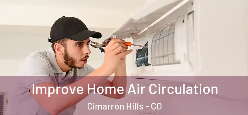  Improve Home Air Circulation Cimarron Hills - CO