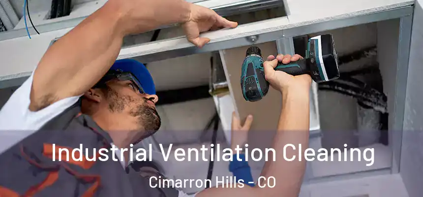  Industrial Ventilation Cleaning Cimarron Hills - CO