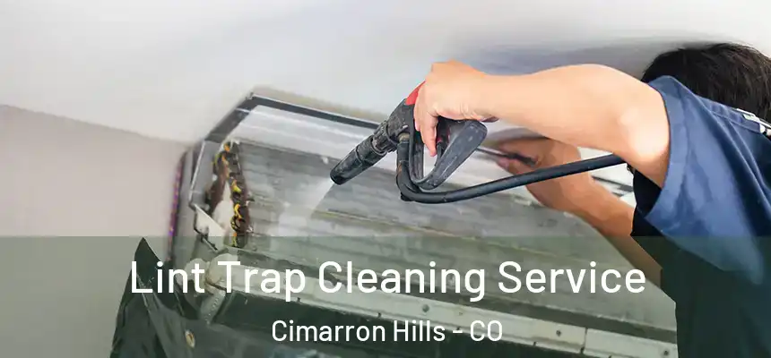  Lint Trap Cleaning Service Cimarron Hills - CO